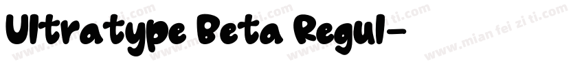 Ultratype Beta Regul字体转换